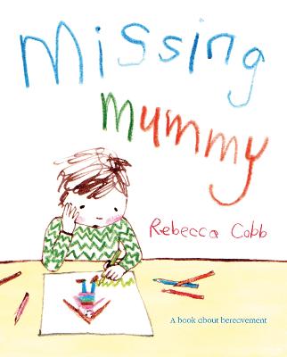 Missing Mummy: (Bereavement)