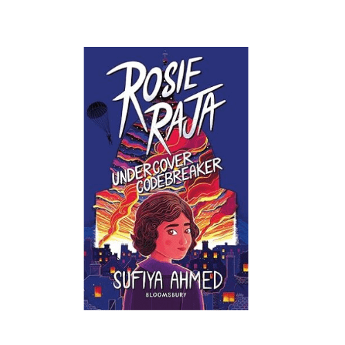 Rosie Raja: Undercover Code-breaker by Sufiya Ahmed