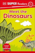 DK Super Readers Meet the Dinosaurs