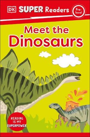 DK Super Readers Meet the Dinosaurs