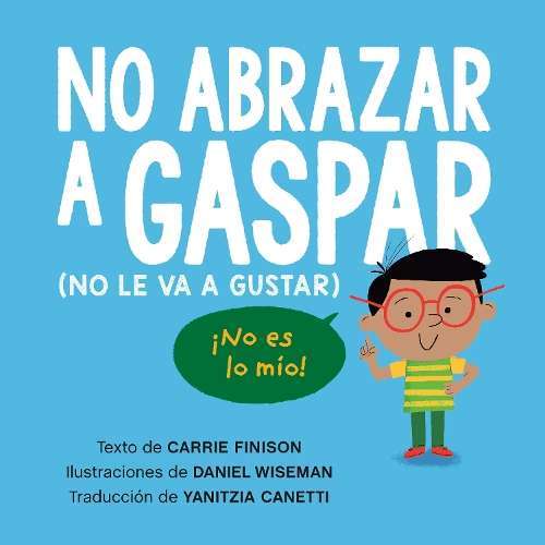 No abrazar a Gaspar (No le va a gustar)